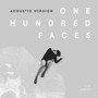 One Hundred Faces (Acoustic Version)