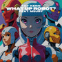 What up robot? (feat. Mujry)