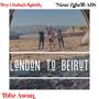 London to Beirut (feat. Roy Chalach & Nizar Zgheib) [Explicit]