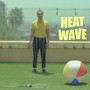 Heat Wave (Explicit)