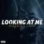 Looking At Me (feat. Richy Rich) [Explicit]