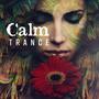 Calm Trance (Best Nature Music, Meditation, Relaxation & Hypnosis)