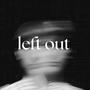 left out (feat. Matt Deloa✟ch & FRENEMIE)