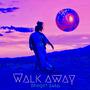 Walk Away