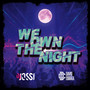 We own the night