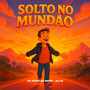 Solto No Mundão (Explicit)