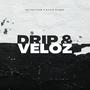 DRIP & VELOZ (Explicit)