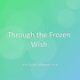 Through the Frozen Wish