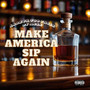 Make America Sip Again (Explicit)