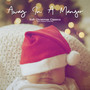 Away In A Manger: Soft Christmas Classics (Fireplace Sleep Aid Version)