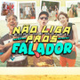 Não Liga Pros Falador (Explicit)