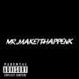 Mr.MaKeiTHappenk (feat. BudhaheaD) [Explicit]