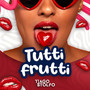 Tutti Frutti