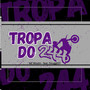 Tropa do 244 (Explicit)