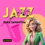 Jazz Para Samantha