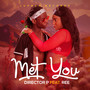 Met You