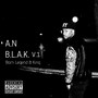 A.n B.L.a.K Born Legend and King, V.1 (Explicit)