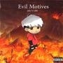 Evil Motives (Explicit)