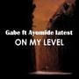 On my Level (feat. Ayomide latest)