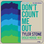 Don't Count Me Out (Tyler Stone Disco House Mix)