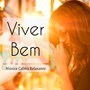 Viver Bem - Música Calma Relaxante para Tratamento Espiritual Concentração Aulas de Meditação com Sons Naturais New Age Binaurais