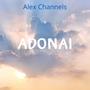 Alex Channels Adonai