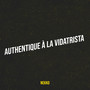Authentique à la VIDATRISTA