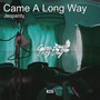 Came a Long Way (Explicit)