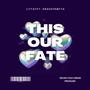 This our fate (feat. Drosefrmfto) [Explicit]