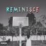 Reminisce (Explicit)