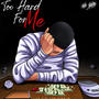 TO HARD FA ME (feat. M.O.N.T) [Explicit]