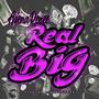 Real Big (Explicit)