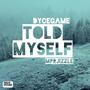 Told Myself (feat. Mpr Jizzle) [Explicit]