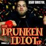 THE DRUNKEN IDIOT EP (Explicit)