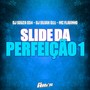 Slide da Perfeição 1 (Explicit)