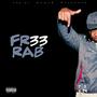 #Fr33Rab (Explicit)