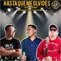 Hasta Que Me Olvides (feat Pido Esparza & Erik) Versión Especial [Explicit]