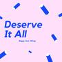 Deserve It All (feat. Wingz) [Explicit]