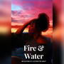 Fire & Water (feat. Octavia the Great) [Explicit]