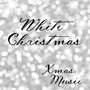 Xmas Music - White Christmas