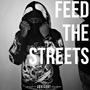 Feed The Streets (Explicit)