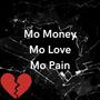 Mo Money Mo Love Mo Pain (Explicit)