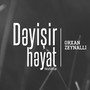 Dəyişir Həyat (feat. Gültəkin)