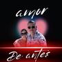 AMOR DE ANTES (Explicit)