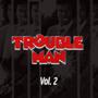 Trouble Man 2024, Vol. 2