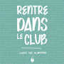 Rentre dans le club (Explicit)