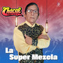 La Super Mezcla