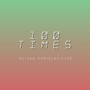 100 Times (Explicit)