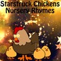 Starstruck Chickens Nursery Rhymes
