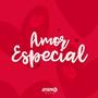 AMOR ESPECIAL